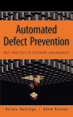 Automated Defect Prevention - Huizinga, Dorota, and Kolawa, Adam