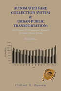 Automated Fare Collection System & Urban Public Transportation: An Economic & Management Approach to Urban Transit Systems