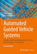 Automated Guided Vehicle Systems: A Guide - With Practical Applications - About the Technology - For Planning