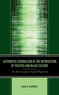 Automated Journalism at the Intersection of Politics and Black Culture: The Battle against Digital Hegemony