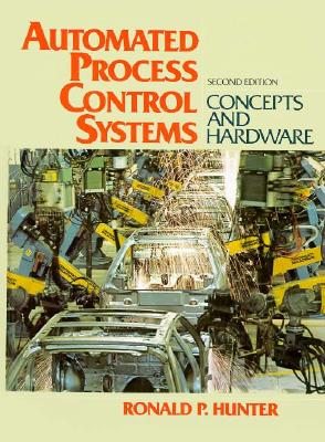 Automated Process Control Systems: Concepts and Hardware - Hunter