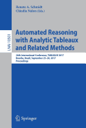 Automated Reasoning with Analytic Tableaux and Related Methods: 26th International Conference, Tableaux 2017, Braslia, Brazil, September 25-28, 2017, Proceedings