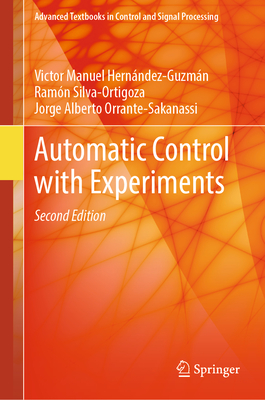 Automatic Control with Experiments - Hernndez-Guzmn, Victor Manuel, and Silva-Ortigoza, Ramn, and Orrante-Sakanassi, Jorge Alberto