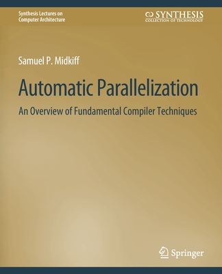 Automatic Parallelization: An Overview of Fundamental Compiler Techniques - Midkiff, Samuel