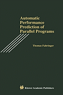 Automatic Performance Prediction of Parallel Programs