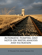 Automatic Pumping and Notes on Water Analysis and Filtration