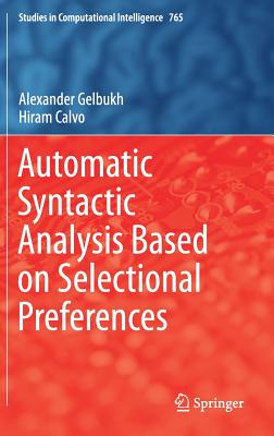 Automatic Syntactic Analysis Based on Selectional Preferences - Gelbukh, Alexander, and Calvo, Hiram