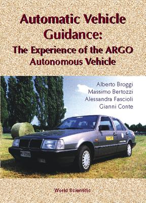Automatic Vehicle Guidance - Bertozzi, Massimmo, and Broggi, Alberto, and Conte, Gianni
