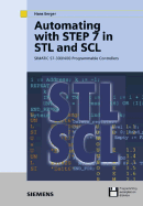 Automating with Step 7 in STL and Scl: Programmable Controllers Simatic S7-300/400