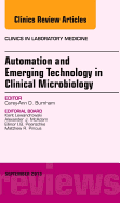 Automation and Emerging Technology in Clinical Microbiology, an Issue of Clinics in Laboratory Medicine: Volume 33-3
