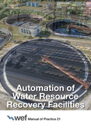 Automation of Water Resource Recovery Facilities: Volume 21