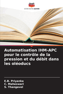 Automatisation IHM-APC pour le contr?le de la pression et du d?bit dans les ol?oducs