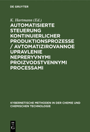 Automatisierte Steuerung Kontinuierlicher Produktionsprozesse / Avtomatizirovannoe Upravlenie Nepreryvnymi Proizvodstvennymi Processami