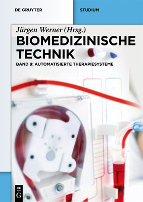 Automatisierte Therapiesysteme - Werner, J?rgen (Editor), and Dietz, Florian (Contributions by), and Hexamer, Martin (Contributions by)