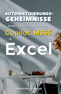 Automatisierungsgeheimnisse: Steigern Sie Ihre Produktivit?t mit Copilot M365 in Excel