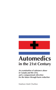 Automedics in the 21st Century: An examination of substance abuse in Canada and the USA and a compassionate direction for the future through harm reduction