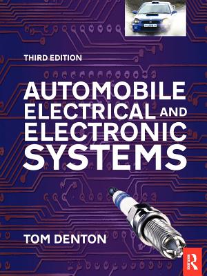 Automobile Electrical and Electronic Systems - Denton, Tom