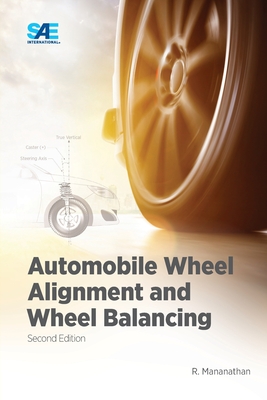 Automobile Wheel Alignment and Wheel Balancing, Second Edition - R, Mananathan