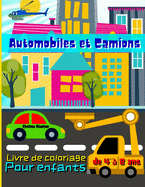 Automobiles et Camions Livre de Coloriage pour Enfants de 4  8 ans: Joyeux Camions Tracteurs Avions Hlicoptres Voitures Anciennes Ville