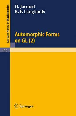 Automorphic Forms on Gl (2): Part 1 - Jacquet, H, and Langlands, R P