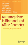 Automorphisms in Birational and Affine Geometry: Levico Terme, Italy, October 2012