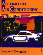 Automotive Air Conditioning - Dwiggins, Boyce H.