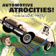 Automotive Atrocities: Cars You Love to Hate