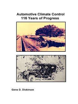 Automotive Climate Control 116 Years of Progress - Dickirson, Gene D