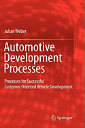 Automotive Development Processes: Processes for Successful Customer Oriented Vehicle Development