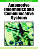 Automotive Informatics and Communicative Systems: Principles in Vehicular Networks and Data Exchange