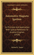 Automotive Magneto Ignition: Its Principle and Application with Special Reference to Aviation Engines