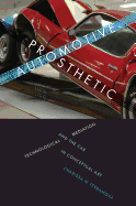 Automotive Prosthetic: Technological Mediation and the Car in Conceptual Art