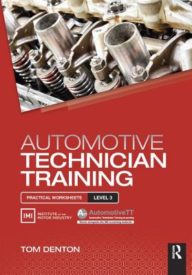 Automotive Technician Training: Practical Worksheets Level 3 - Denton, Tom