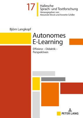 Autonomes E-Learning: Effizienz - Didaktik - Perspektiven - Brock, Alexander, and Langkopf, Bjrn