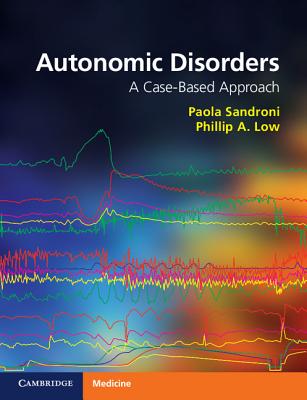 Autonomic Disorders: A Case-Based Approach - Sandroni, Paola, and Low, Phillip A.