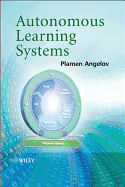 Autonomous Learning Systems: from Data Streams to Knowledge in Real-Time