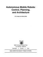 Autonomous Mobile Robots: Control, Planning and Architecture - Iyengar, S S, and Elfes, A