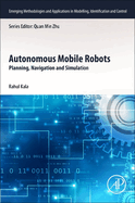 Autonomous Mobile Robots: Planning, Navigation and Simulation