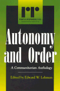 Autonomy and Order: A Communitarian Anthology