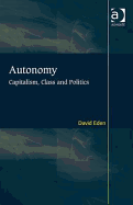 Autonomy: Capitalism, Class and Politics