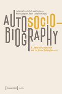 Autosociobiography: A Literary Phenomenon and Its Global Entanglements