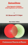 Autosolitons: A New Approach to Problems of Self-Organization and Turbulence