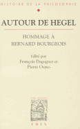 Autour de Hegel: Hommage a Bernard Bourgeois