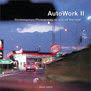 Autowerke II: Contemporary Photography on and Off the Road - Wearing, Gillian, and Baranowsky, Heike, and El Sani, Maroan