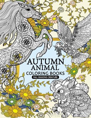 Autumn Animal Coloring Book: Fall Seasons creature An Adult coloring book - Tiny Cactus Publishing