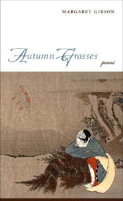 Autumn Grasses: Poems - Gibson, Margaret