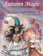 Autumn Magic Grayscale Coloring Book: Autumn Fairies, Witches, and More!