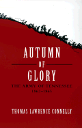 Autumn of Glory: The Army of Tennessee, 1862-1865