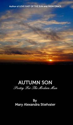 Autumn Son: Poetry For The Modern Man - Stiefvater, Mary Alexandra