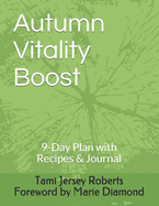 Autumn Vitality Boost: 9-Day Plan with Recipes & Journal